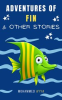 Book cover for "Adventures of Fin & Other Stories".