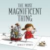 Book cover for "The most magnificent thing".