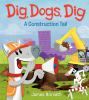 Book cover for "Dig, dogs, dig".