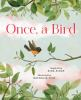 Book cover for Once, a bird.