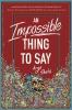 Book cover for An impossible thing to say.