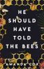 Book cover for "He should have told the bees".