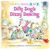 Book cover for "Dilly Dog's Dizzy Dancing".