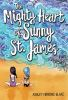 Book cover for The mighty heart of Sunny St. James.