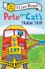 Book cover for "Pete the cat's train trip".