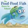 Book cover for "The pout-pout fish goes to school".