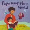 Book cover for Papa brings me the world.
