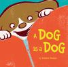 Book cover for "A dog is a dog"