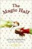 Book cover for The magic half.