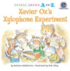 Book cover for "Xavier Ox's Xylophone Experiment".