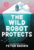 Book cover for "The wild robot protects".